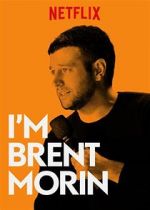 Watch Brent Morin: I\'m Brent Morin Movies123