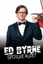 Watch Ed Byrne: Spoiler Alert Movies123