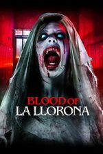Watch Blood of La Llorona Movies123