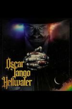 Watch Oscar Tango Hellwater Movies123