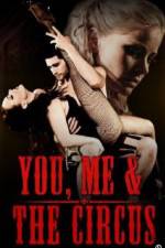 Watch You, Me & The Circus Movies123