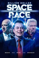 Watch Billion Dollar Space Race: Bezos Vs Musk Vs Branson Movies123
