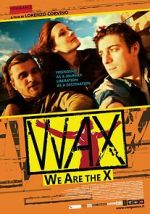 Watch WAX: We Are the X Movies123