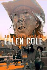 Watch The Last Stand of Ellen Cole Movies123