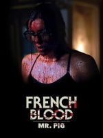 Watch French Blood 1 - Mr. Pig Movies123