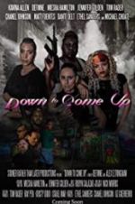 Watch Down to Come Up Movies123