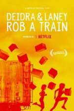 Watch Deidra & Laney Rob a Train Movies123