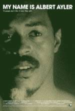 Watch My Name Is Albert Ayler Movies123