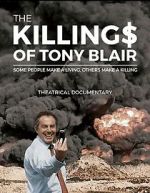 Watch The Killing$ of Tony Blair Movies123