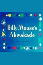 Watch Billy Mouse\'s Akwakade Movies123
