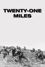 Watch Twenty-One Miles Movies123