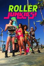 Watch Roller Junkies! Movies123