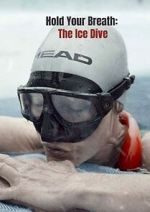 Watch Hold Your Breath: The Ice Dive (Short 2022) Movies123