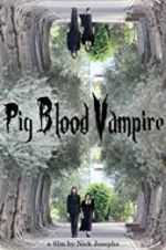 Watch Pig Blood Vampire Movies123