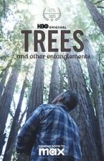 Watch Trees, and Other Entanglements Movies123