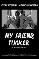 Watch My Friend, Tucker Movies123