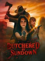 Watch Butchered by Sundown Movies123