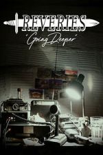 Watch Reveries: Going Deeper Movies123