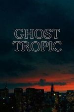 Watch Ghost Tropic Movies123