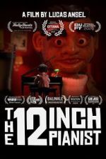 Watch The 12 Inch Pianist Movies123