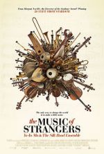 Watch The Music of Strangers: Yo-Yo Ma and the Silk Road Ensemble Movies123