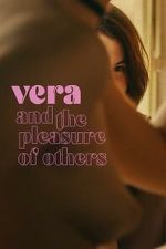 Watch Vera and the Pleasure of Others Movies123