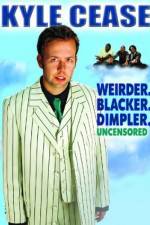 Watch Kyle Cease: Weirder. Blacker. Dimpler. Movies123