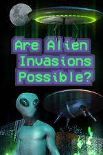 Watch Are Alien Invasions Possible? Movies123
