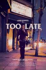 Watch Too Late Movies123