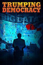 Watch Trumping Democracy Movies123