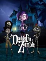 Watch Daddy, I\'m a Zombie Movies123