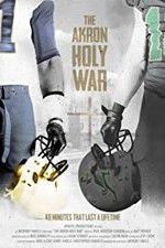 Watch The Akron Holy War Movies123