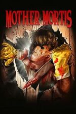 Watch Mother Mortis Movies123