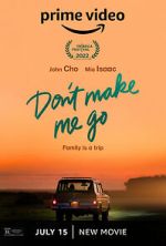 Watch Don\'t Make Me Go Movies123