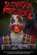 Watch Sloppy the Psychotic Movies123