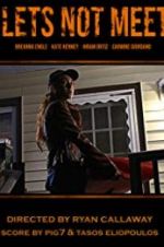 Watch Let\'s Not Meet Movies123