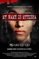Watch My Name is Myeisha Movies123