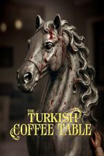 Watch The Turkish Coffee Table Movies123