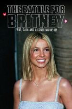 Watch The Battle for Britney: Fans, Cash and a Conservatorship Movies123
