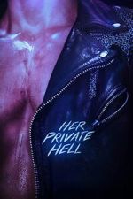 Watch Her Private Hell Movies123