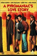 Watch A Pyromaniac's Love Story Movies123
