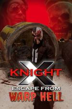 Watch X Knight Escape From Warp Hell Movies123