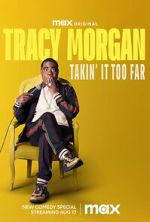 Watch Tracy Morgan: Takin\' It Too Far (TV Special 2023) Movies123