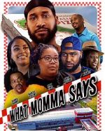 Watch What Momma Says Movies123