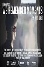 Watch We Remember Moments Movies123