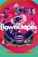 Watch The Flower Tapes Movies123