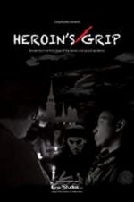 Watch Heroin\'s Grip Movies123