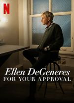 Watch Ellen DeGeneres: For Your Approval (TV Special 2024) Movies123