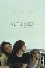 Watch A Little Closer Movies123