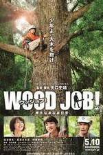 Watch Wood Job! Movies123